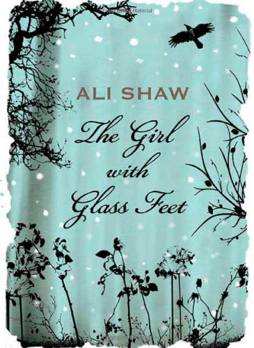 The Girl with Glass Feet: A Novel