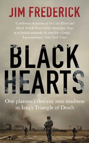 Black Hearts: One platoon's descent into madness in Iraq's triangle of death