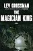 The Magician King: A Novel