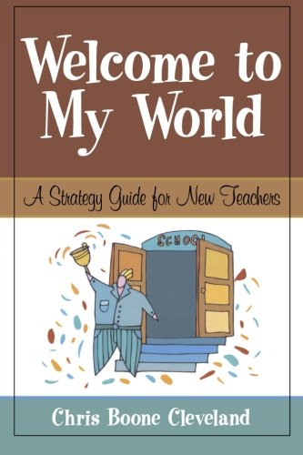 welcome to my world a strategy guide for new teachers
