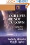 Our Lives Are Not Our Own: Saying ''Yes'' to God (Lutheran Voices)