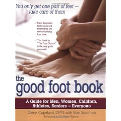 Good Foot Book: A Guide for Men, Women, Children, Athletes, Seniors - Everyone