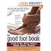 The Good Foot Book: A Guide for Men, Women, Children, Athletes, Seniors - Everyone