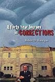 A Forty Year Journey in Corrections
