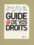 Guide de vos droits : Logement, consommation, famille, argent