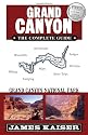 Grand Canyon: The Complete Guide: Grand Canyon National Park