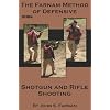 The Farnam Method of Defensive Shotgun and Rifle Shooting, Second Edition