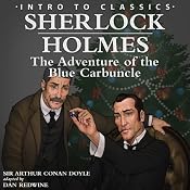 Sherlock Holmes: The Adventure of the Blue Carbuncle (adaptation): Intro to Classics | [Arthur Conan Doyle]