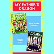 My Father's Dragon: Books 1 and 2: 'My Father's Dragon' and 'Elmer and the Dragon' | [Ruth Stiles Gannett]