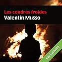 Les cendres froides | Livre audio Auteur(s) : Valentin Musso Narrateur(s) : Jean-Marie Fonbonne