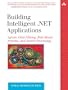 Building Intelligent .NET Applications: Agents, Data Mining, Rule-Based Systems, and Speech Processing
