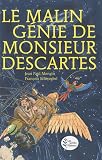 Le Malin Génie de Monsieur Descartes : (d'après les Méditations métaphysiques)