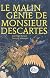 Le Malin Génie de Monsieur Descartes : (d'après les Méditations métaphysiques)