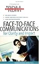 Face-to-Face Communications for Clarity and Impact (The Results-Driven Manager Series)