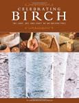 Celebrating Birch: The Lore, Art, and...