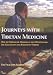 Journeys With Tibetan Medicine: Wie die tibetische Medizin in den Westen kam -