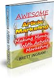 Awesome Article Marketing - Dominate Your Niche and Get Rich With
Article Marketing!