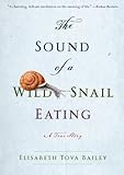 The Sound of a Wild Snail Eating: A Memoir