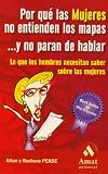 Por que las mujeres no entienden los mapas... y no paran de hablar: lo que hombres necesitan saber s.muje