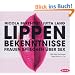 Lippenbekenntnisse: Frauen sprechen �ber Sex (2 Audio-CDs)