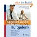 Schmerzfrei und beweglich mit dem neuen H�ftgelenk: Zahlreiche Tipps f�r die Zeit vor und nach der OP / Die besten Reha-�bungen f�r zu Hause / Wie Sie sich sicher und richtig bewegen
