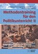 Methodentraining f�r den Politikunterricht II: Arbeitstechniken und Sozialformen