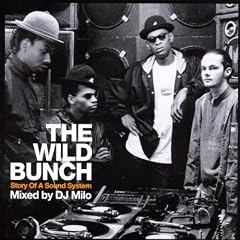Wild Bunch, the - Story of a Sound System (Mixed By DJ Milo)