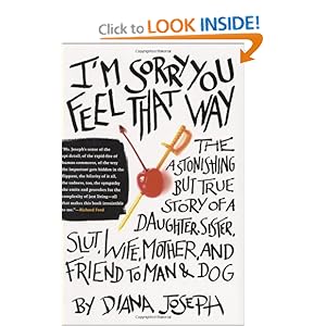 I'm Sorry You Feel That Way - Diana Joseph