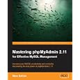 Mastering phpMyAdmin 2.11 for Effective MySQL Management