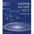 Leichter als Luft: Ballone, Luftschiffe, Plattformen � Transport- und Tr�gersysteme