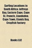 Surfing Locations in South Africa: Jeffreys Bay, Eastern Cape, Cape St. Francis, Llandudno, Cape Town, Elands Bay, Crayfish Factory