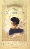 The Immortelles: A Novel (Morris, Gilbert & J. Landon Ferguson)