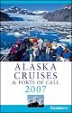 Frommer's Alaska Cruises & Ports of Call 2007 (Frommer's Cruises)