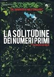 Produkt-Bild: Die Einsamkeit der Primzahlen / The Solitude of Prime Numbers ( La solitudine dei numeri primi ) ( A Solid&atilde;o dos N&uacute;meros Primos (La solitude des nombres premiers) ) [ Italienische Fassung, Keine Deutsche Sprache ]