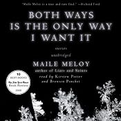 Both Ways Is the Only Way I Want It | [Maile Meloy]