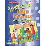 INSTANT BIBLE LESSONS--VIRTUES AND VALUES by Pamela J. Kuhn and Pamela Kuhn