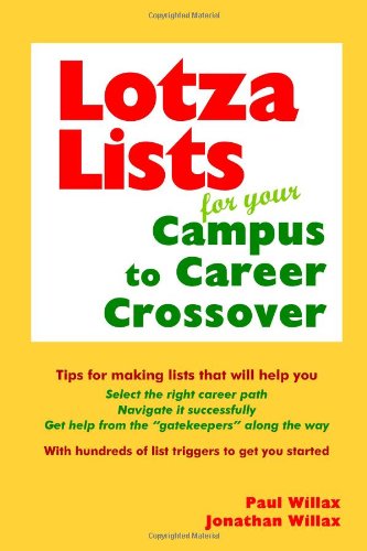 LotzaLists for Your Campus to Career Crossover: Lists that can enhance your transition from the "world of wonder" to the "world of work