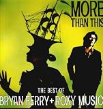More Than This: The Best of Bryan Ferry and Roxy Music [Vinyl]