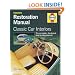 Classic Car Interior Restoration Manual (Haynes Restoration Manuals)