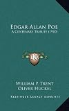 Edgar Allan Poe: A Centenary Tribute (1910)