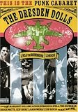 The Dresden Dolls - Live at the Roundhouse London 2006