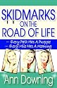Skidmarks on the Road of Life: Every Path Has a Purpose Every Mile Has a Meaning