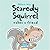 Scaredy Squirrel Makes a Friend