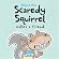 Scaredy Squirrel Makes A Friend