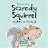 Scaredy Squirrel Makes a Friend (Scaredy Squirrel)