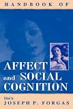 Handbook of Affect and Social Cognition
