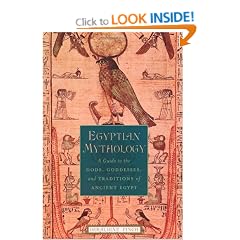 Egyptian Mythology: A Guide to the Gods, Goddesses, and Traditions of Ancient Egypt