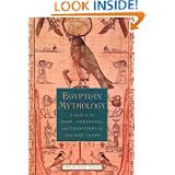 Egyptian Mythology: A Guide to the Gods, Goddesses, and Traditions of Ancient Egypt