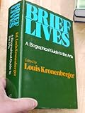 Brief lives : a biographical guide to the arts
