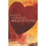 Smile to Your Heart Meditations: Simple Practices for Peace, Health and Spiritual Growth